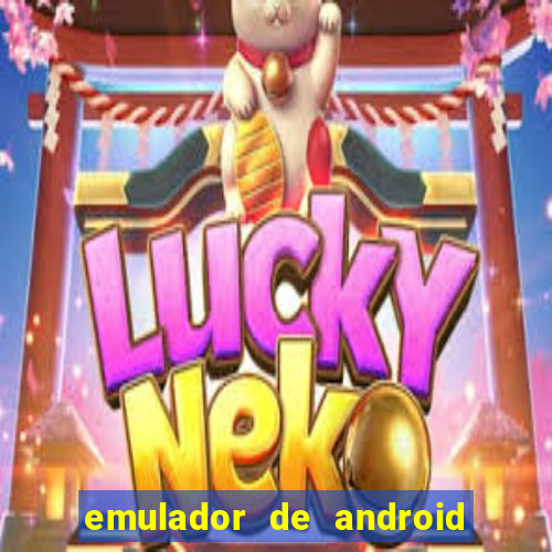 emulador de android para pc fraco